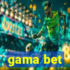 gama bet